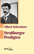 Cover: Schweitzer, Albert, Straßburger Predigten