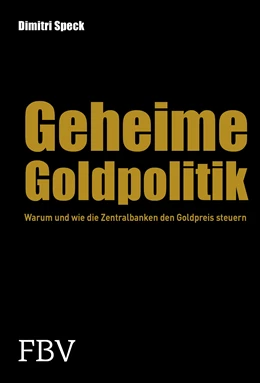 Abbildung von Speck | Geheime Goldpolitik | 2. Auflage | 2013 | beck-shop.de