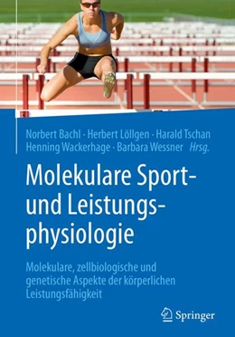 Abbildung von Bachl / Löllgen | Molekulare Sport- und Leistungsphysiologie | 1. Auflage | 2018 | beck-shop.de