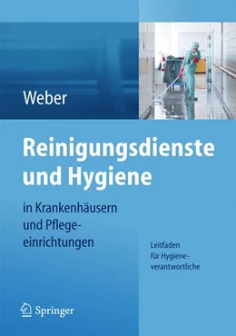 Abbildung von Weber | Reinigungsdienste und Hygiene in Krankenhäusern und Pflegeeinrichtungen | 1. Auflage | 2013 | beck-shop.de