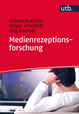 Abbildung von Bilandzic / Schramm | Medienrezeptionsforschung | 1. Auflage | 2015 | beck-shop.de
