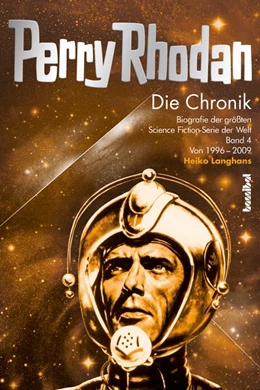 Abbildung von Nagel / Huiskes | Perry Rhodan - Die Chronik | 1. Auflage | 2021 | beck-shop.de