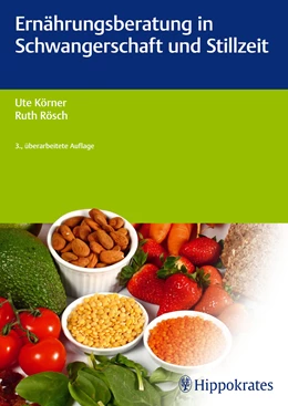 Abbildung von Körner / Rösch | Ernährungsberatung in Schwangerschaft und Stillzeit | 3. Auflage | 2014 | beck-shop.de