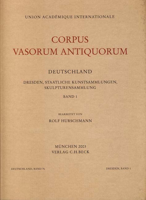 Cover: Hurschmann, Rolf / Knoll, Kordelia, Corpus Vasorum Antiquorum Deutschland Bd. 76  Dresden Bd. I