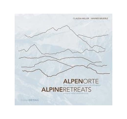 Abbildung von Bäuerle / Miller | ALPENORTE / ALPINE RETREATS | 1. Auflage | 2014 | beck-shop.de