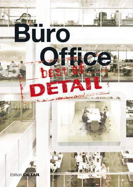 Abbildung von Schittich | Best of DETAIL: Büro / Office | 1. Auflage | 2013 | beck-shop.de