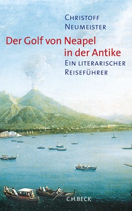 Abbildung von Neumeister, Christoff | Der Golf von Neapel in der Antike | 1. Auflage | 2005 | beck-shop.de