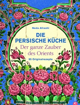 Abbildung von Afrashi | Die persische Küche | 1. Auflage | 2017 | beck-shop.de