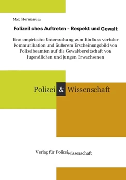Abbildung von Hermanutz | Polizeiliches Auftreten - Respekt und Gewalt | 1. Auflage | 2013 | beck-shop.de