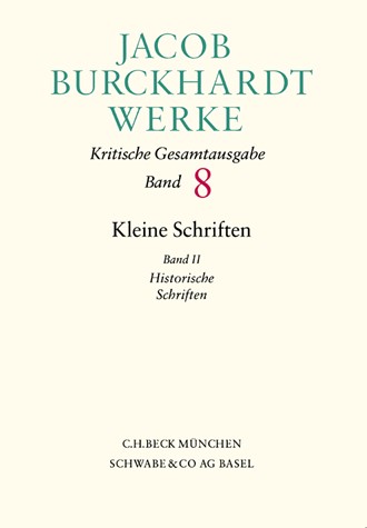 Cover: Jacob Burckhardt, Jacob Burckhardt Werke, Band 8: Kleine Schriften II