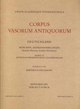 Abbildung von Fellmann, Berthold | Corpus Vasorum Antiquorum Deutschland Bd. 77 München XIII: Attisch-Schwarzfigurige Augenschalen | 1. Auflage | 2005 | Band 77 | beck-shop.de