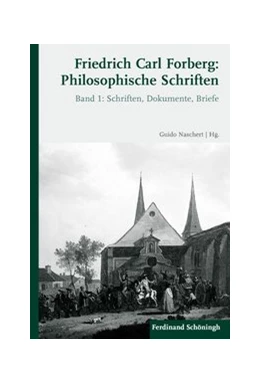 Abbildung von Naschert | Friedrich Carl Forberg: Philosophische Schriften | 1. Auflage | 2021 | beck-shop.de