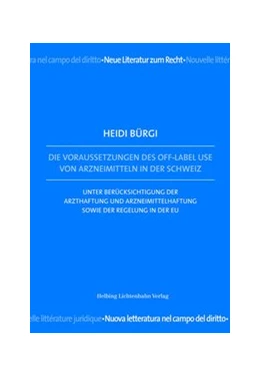 Abbildung von Bürgi | Die Voraussetzungen des Off-Label Use von Arzneimitteln in der Schweiz | 1. Auflage | 2013 | beck-shop.de
