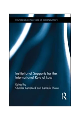 Abbildung von Sampford / Thakur | Institutional Supports for the International Rule of Law | 1. Auflage | 2014 | beck-shop.de