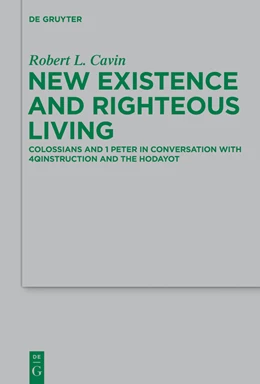 Abbildung von Cavin | New Existence and Righteous Living | 1. Auflage | 2013 | 197 | beck-shop.de