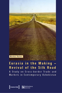 Abbildung von Kaiser | Eurasia in the Making - Revival of the Silk Road | 1. Auflage | 2025 | beck-shop.de