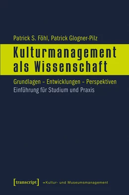 Abbildung von Föhl / Glogner-Pilz | Kulturmanagement als Wissenschaft | 1. Auflage | 2017 | beck-shop.de