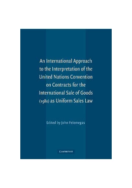 Abbildung von Felemegas | An International Approach to the Interpretation of the United Nations Convention on Contracts for the International Sale of Goods (1980) as Uniform Sales Law | 1. Auflage | 2013 | beck-shop.de