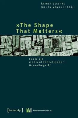 Abbildung von Leschke / Venus | »The Shape That Matters« | 1. Auflage | 2025 | beck-shop.de