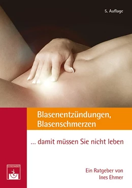 Abbildung von Ehmer | Blasenentzündungen, Blasenschmerzen | 5. Auflage | 2013 | beck-shop.de