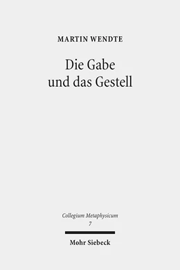 Abbildung von Wendte | Die Gabe und das Gestell | 1. Auflage | 2013 | 7 | beck-shop.de
