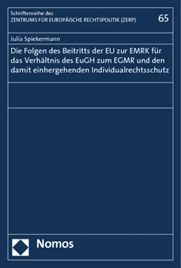 Abbildung von Spiekermann | Die Folgen des Beitritts der EU zur EMRK für das Verhältnis des EuGH zum EGMR und den damit einhergehenden Individualrechtsschutz | 1. Auflage | 2013 | 65 | beck-shop.de