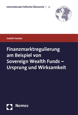 Abbildung von Heuber | Finanzmarktregulierung am Beispiel von Sovereign Wealth Funds - Ursprung und Wirksamkeit | 1. Auflage | 2013 | 12 | beck-shop.de