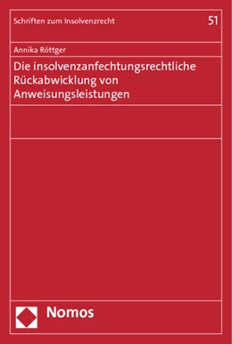 Abbildung von Röttger | Die insolvenzanfechtungsrechtliche Rückabwicklung von Anweisungsleistungen | 1. Auflage | 2013 | 51 | beck-shop.de