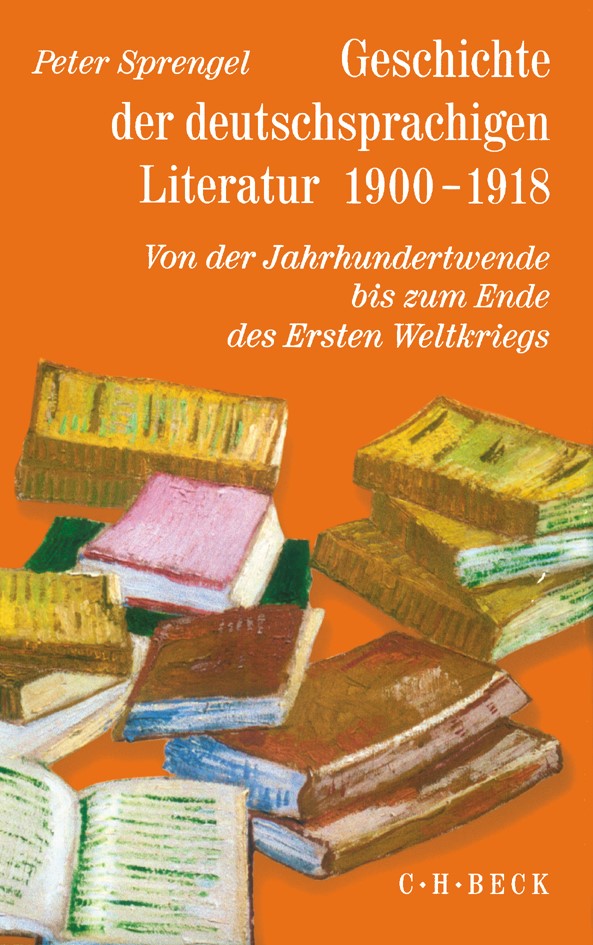 Cover: Sprengel, Peter, Geschichte der deutschen Literatur  Bd. 9/2: Geschichte der deutschsprachigen Literatur 1900-1918
