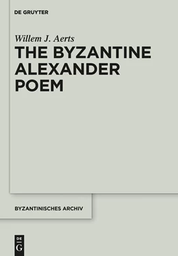 Abbildung von Aerts | The Byzantine Alexander Poem | 1. Auflage | 2014 | beck-shop.de