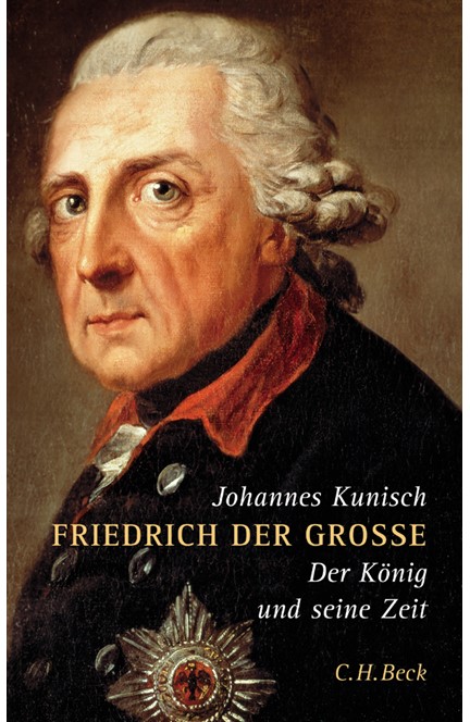 Cover: Johannes Kunisch, Friedrich der Grosse