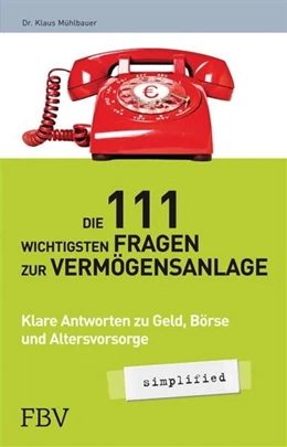Abbildung von Mühlbauer Klaus | Die 111 wichtigsten Fragen der Vermögensanlage - simplified | 1. Auflage | 2013 | beck-shop.de