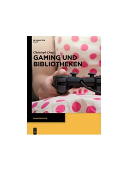 Abbildung von Deeg | Gaming und Bibliotheken | 1. Auflage | 2014 | beck-shop.de