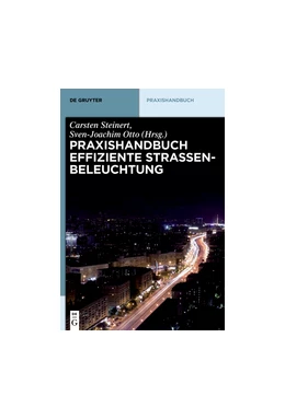 Abbildung von Steinert / Otto (Hrsg.) | Praxishandbuch effiziente Straßenbeleuchtung | 1. Auflage | 2015 | beck-shop.de