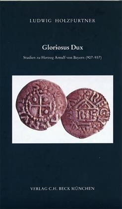 Cover: Holzfurtner, Ludwig, Gloriosus Dux