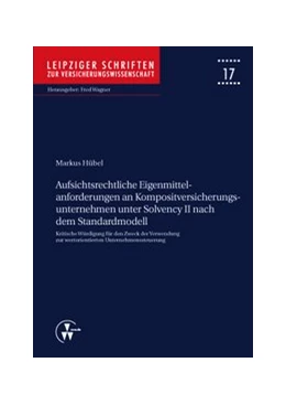 Abbildung von Hübel / Wagner | Aufsichtsrechtliche Eigenmittelanforderungen an Kompositversicherungsunternehmen unter Solvency II nach dem Standardmodell | 1. Auflage | 2013 | 17 | beck-shop.de