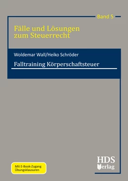 Abbildung von Wall / Schröder | Falltraining Körperschaftsteuer | 1. Auflage | 2014 | Band 5 | beck-shop.de