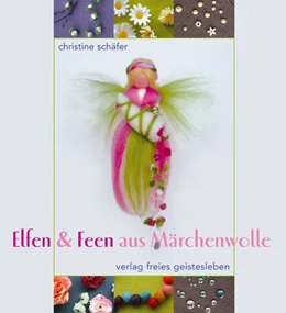 Abbildung von Schäfer | Elfen & Feen aus Märchenwolle | 1. Auflage | 2016 | beck-shop.de