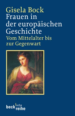 Abbildung von Bock, Gisela | Frauen in der europäischen Geschichte | 1. Auflage | 2005 | 1625 | beck-shop.de