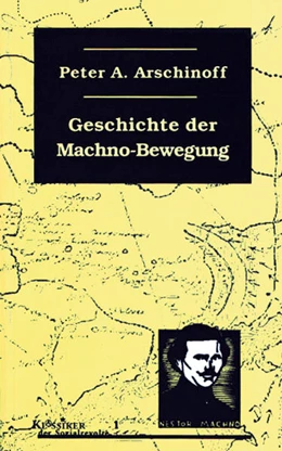 Abbildung von Arschinoff | Die Geschichte der Machno-Bewegung | 3. Auflage | 2021 | beck-shop.de