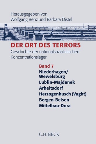 Cover: , Der Ort des Terrors. Geschichte der nationalsozialistischen Konzentrationslager, Band 7: Wewelsburg, Majdanek, Arbeitsdorf, Herzogenbusch (Vught), Bergen-Belsen, Mittelbau-Dora
