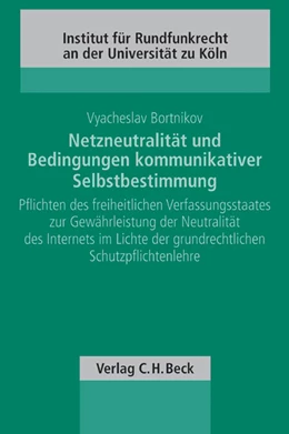 Abbildung von Bortnikov | Netzneutralität und Bedingungen kommunikativer Selbstbestimmung | 1. Auflage | 2013 | Band 109 | beck-shop.de