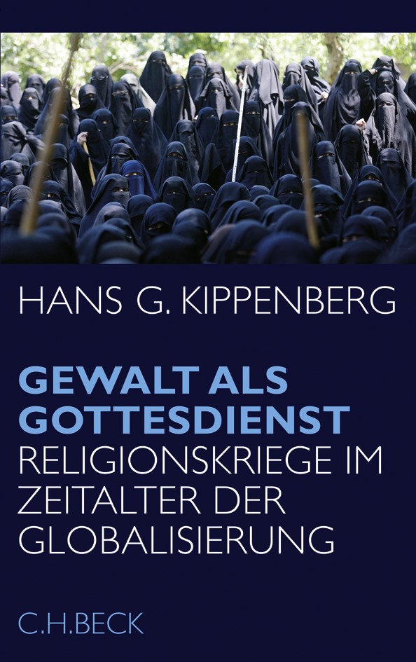 Cover: Kippenberg, Hans G., Gewalt als Gottesdienst