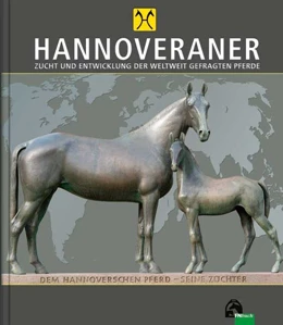 Abbildung von HANNOVERANER - Unsere Pferde in Vergangenheit und Gegenwart | 1. Auflage | 2016 | beck-shop.de