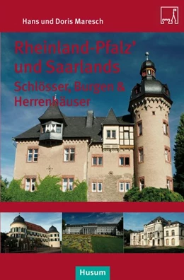 Abbildung von Maresch | Rheinland-Pfalz' und Saarlands. Saarlands Schlösser, Burgen und Herrensitze | 1. Auflage | 2014 | beck-shop.de
