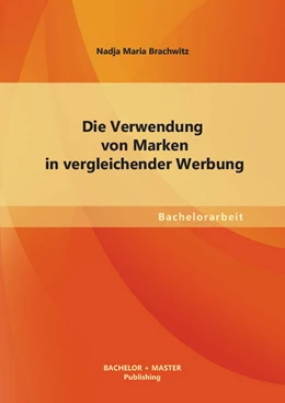 Abbildung von Brachwitz | Die Verwendung von Marken in vergleichender Werbung | 1. Auflage | 2013 | beck-shop.de