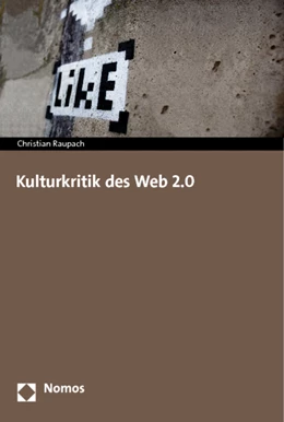 Abbildung von Raupach | Kulturkritik des Web 2.0 | 1. Auflage | 2013 | beck-shop.de