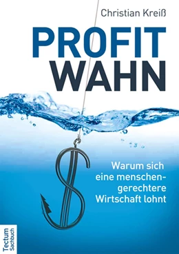 Abbildung von Kreiß | Profitwahn | 1. Auflage | 2013 | beck-shop.de