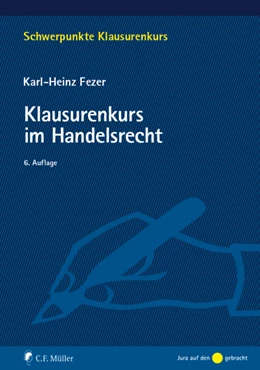 Abbildung von Fezer | Klausurenkurs im Handelsrecht | 6. Auflage | 2013 | beck-shop.de
