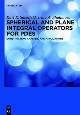 Abbildung von Sabelfeld / Shalimova | Spherical and Plane Integral Operators for PDEs | 1. Auflage | 2013 | beck-shop.de